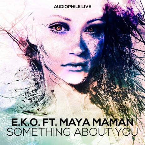 Something About You ft. Maya Maman & Chaxxx | Boomplay Music