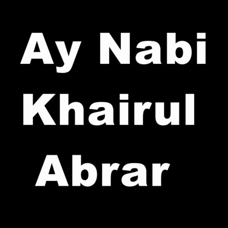 Ay Nabi Khairul Abrar | Boomplay Music