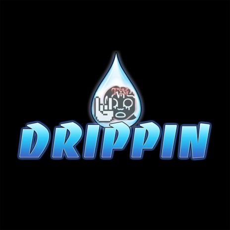 Drippin | Boomplay Music