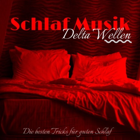 Schlaf Musik Delta Wellen ft. Schlaf Musik Prime | Boomplay Music