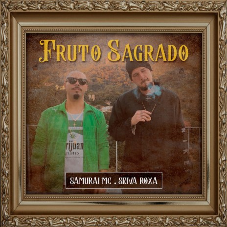 Fruto Sagrado ft. Samurai MC | Boomplay Music