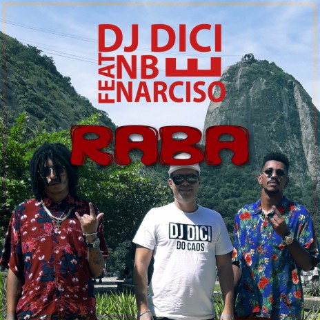 Raba ft. Dj Dic, NB & Narciso | Boomplay Music