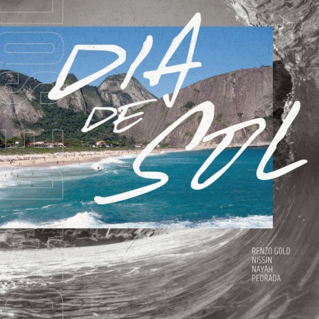 Dia De Sol ft. Nissin, Pedrada & Nayah | Boomplay Music