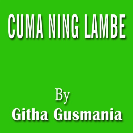 Cuma Ning Lambe | Boomplay Music