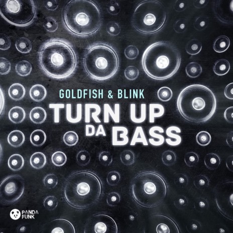 Turn Up Da Bass ft. Blink | Boomplay Music