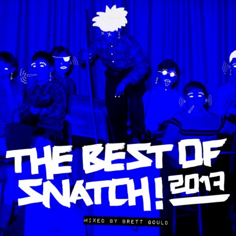 The Best of Snatch! 2017 (Continuous DJ Mix)