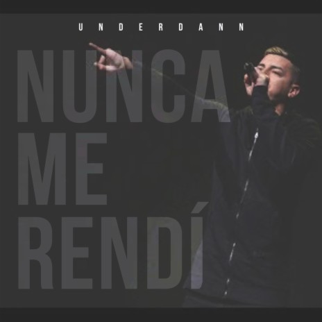 Nunca Me Rendí | Boomplay Music