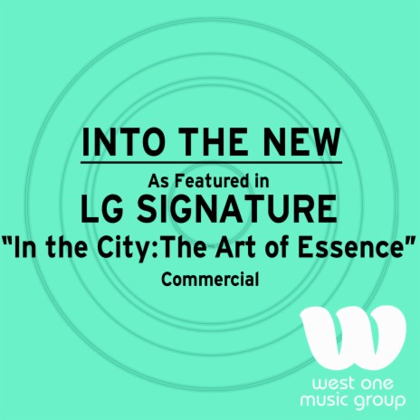 Into the New (As Featured in LG SIGNATURE "In the City: The Art of Essence" Commercial) | Boomplay Music