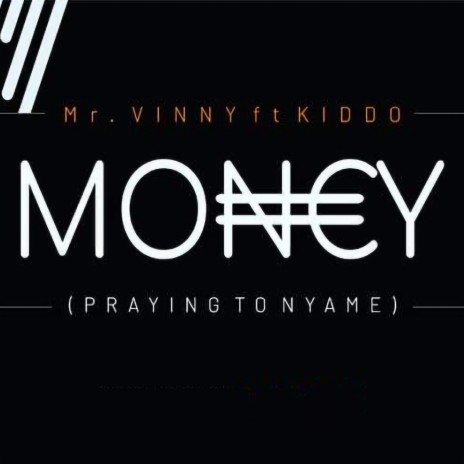 Money (Praying to Nyame) ft. Kiddo | Boomplay Music