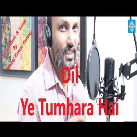 Dil Ye Tumhara Hai | Boomplay Music