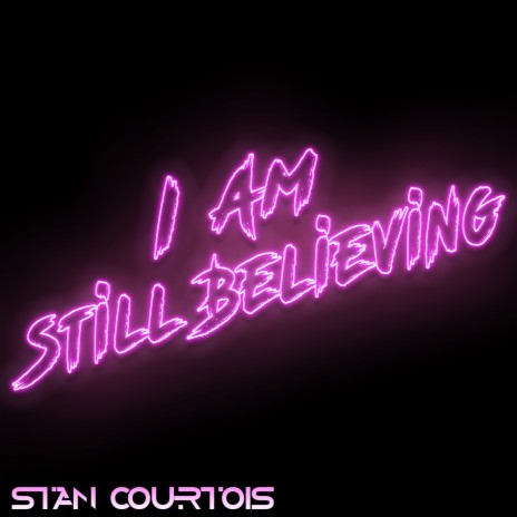 I Am Still Believing (Edit Mix) | Boomplay Music