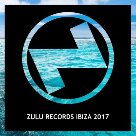 Zulu Records Ibiza 2017 Mixed (Original Mix) | Boomplay Music
