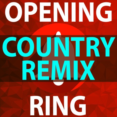 Opening Ring (Country Remix)