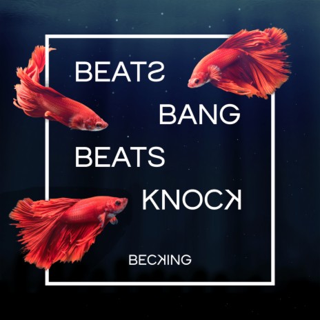 Beats Bang, Beats Knock | Boomplay Music