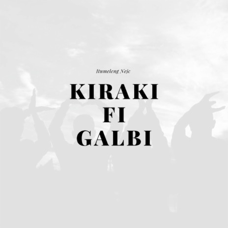 Kiraki Fi Galbi