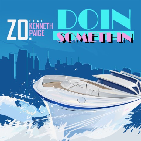 Doin Somethin ft. Kenneth Paige | Boomplay Music