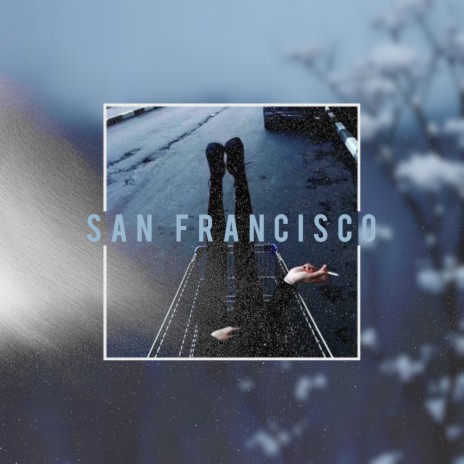San Francisco | Boomplay Music