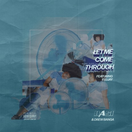 Let Me Come Through ft. Drew Banga & Elujay