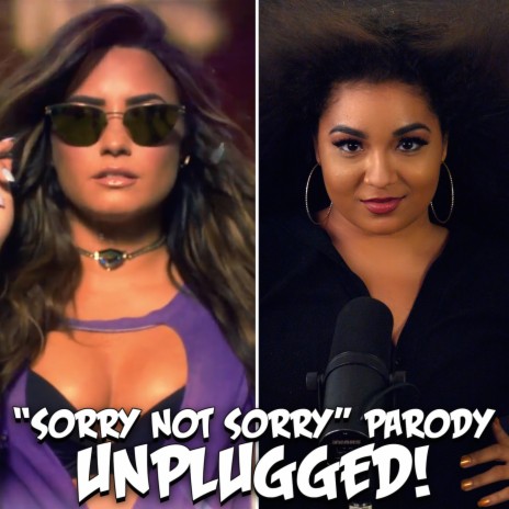 "Sorry Not Sorry" Parody of Demi Lovato's "Sorry Not Sorry"