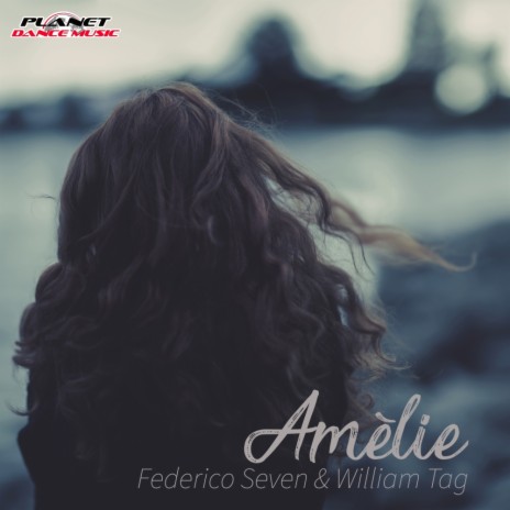 Amelie (Original Mix) ft. William Tag