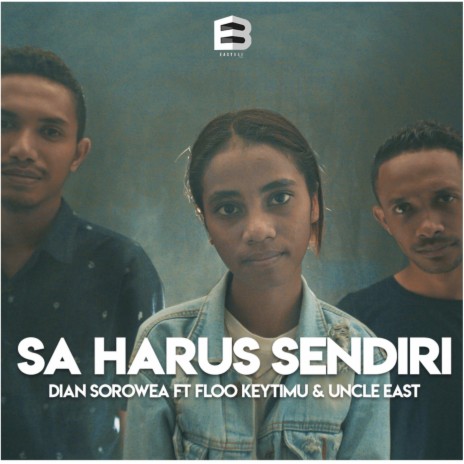 Sa Harus Sendiri ft. Floo Keytimu & Uncle East | Boomplay Music