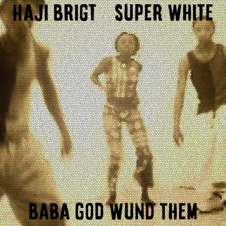 Baba God Wund Them ft. Super White | Boomplay Music