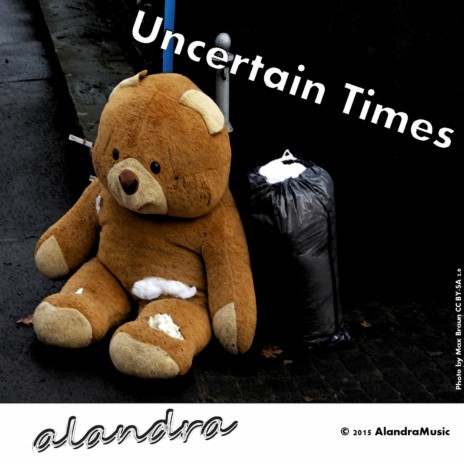 Uncertain Times | Boomplay Music