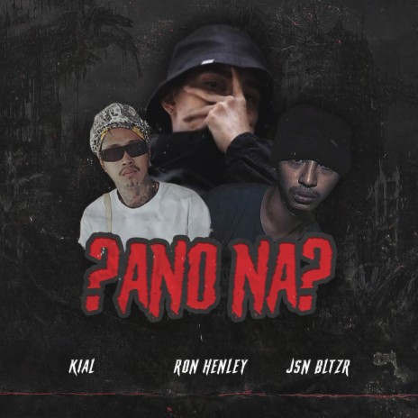 ?Ano Na? ft. Kial & Jsn Bltzr | Boomplay Music