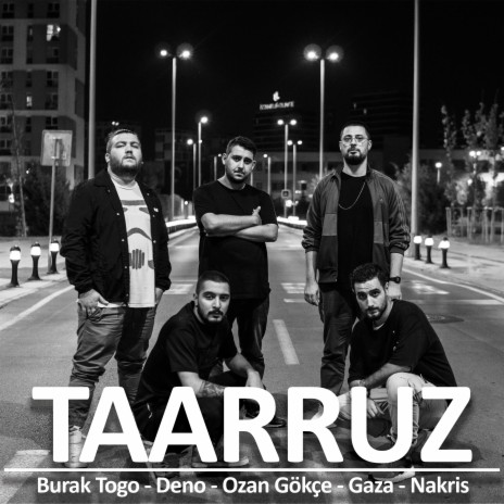 Taarruz ft. Deno, Ozan Gökçe, Gaza & Nakris | Boomplay Music