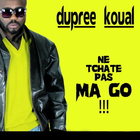 Ne Tchate Pas Ma Go