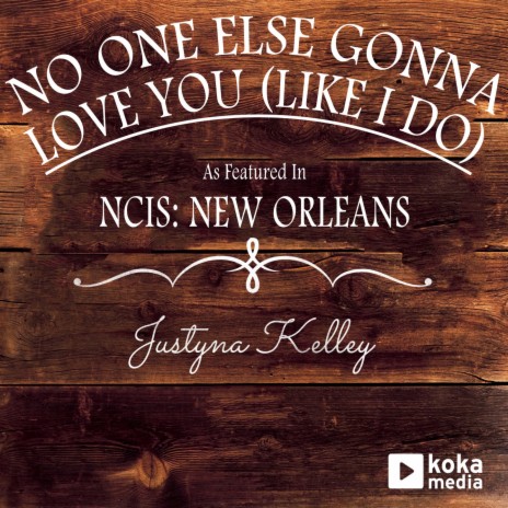 No One Else Gonna Love You (Like I Do) As Featured in NCIS: New Orleans | Boomplay Music