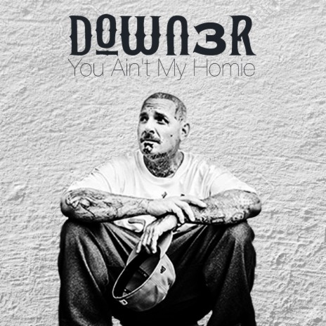 You Ain't My Homie | Boomplay Music