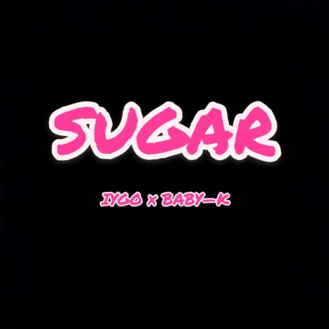 Sugar ft. BABY-K | Boomplay Music