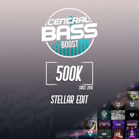 Central Bass Boost (500K) (Stellar Edit) ft. Stellar | Boomplay Music