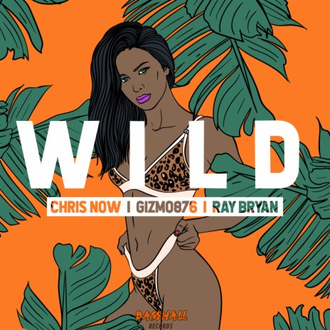 Wild ft. Gizmo876 & Ray Bryan | Boomplay Music