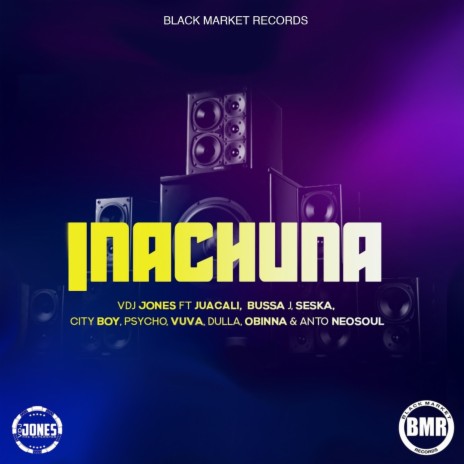 Inachuna ft. Juacali, Bussa J, Seska, City Boy, Psycho, Vuva, Dulla, Obinna & Anto Neosoul | Boomplay Music