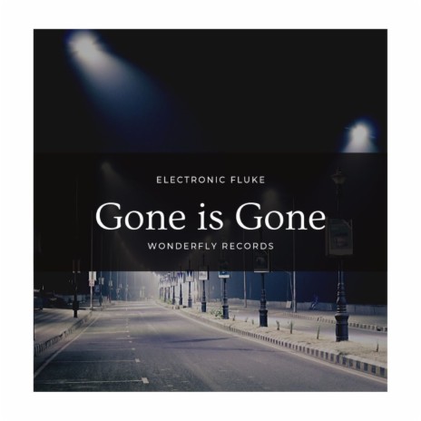 Gone is gone | Boomplay Music