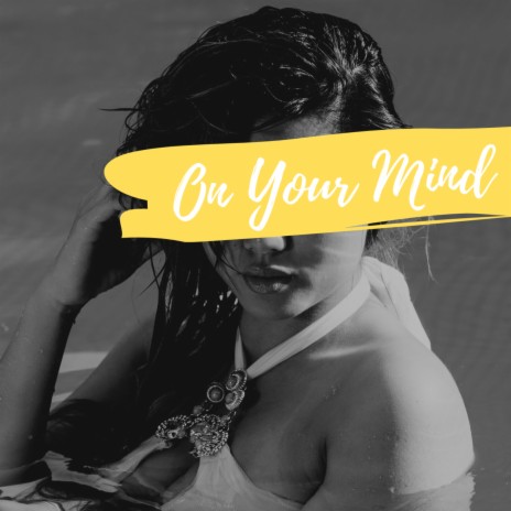 On Your Mind ft. S.L.O | Boomplay Music