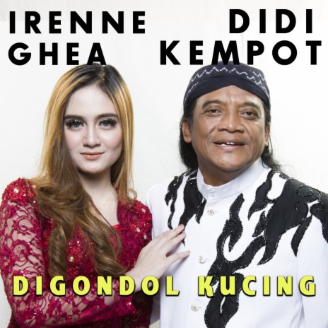 Digondol Kucing ft. Irenne Ghea | Boomplay Music