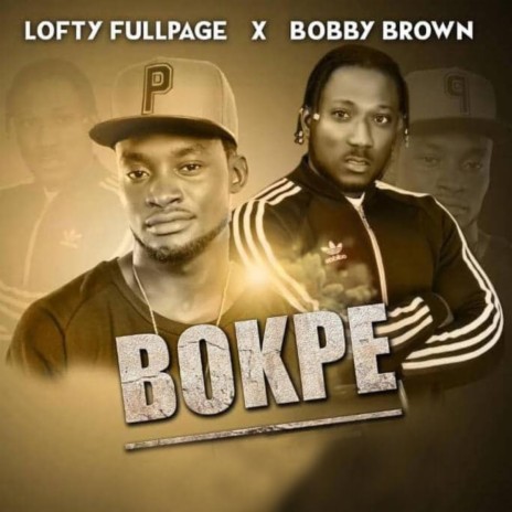 Bokpe ft. Bobby Brown | Boomplay Music