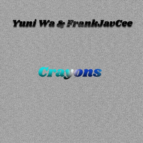 Crayons ft. FrankJavCee