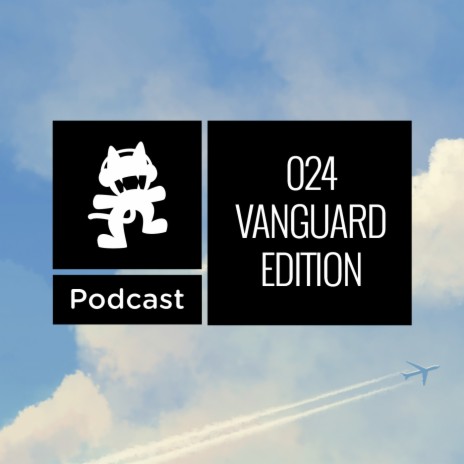 Monstercat Podcast - 024 Vanguard Edition (2 Hour Special) | Boomplay Music