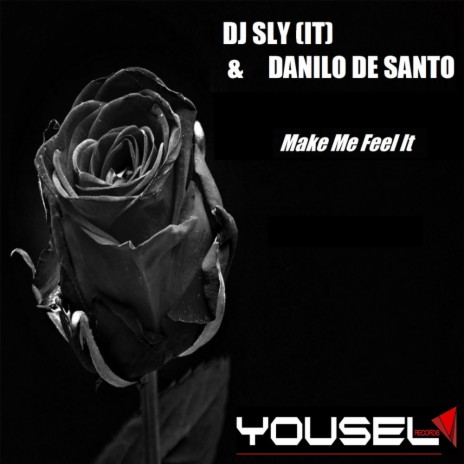 Make Me Feel It (Techno Mix) ft. Danilo De Santo | Boomplay Music