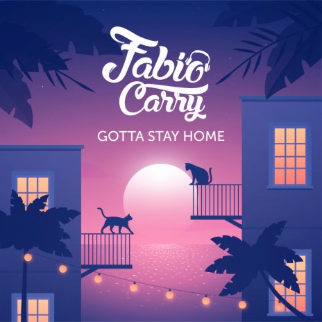 Gotta Stay Home | Boomplay Music