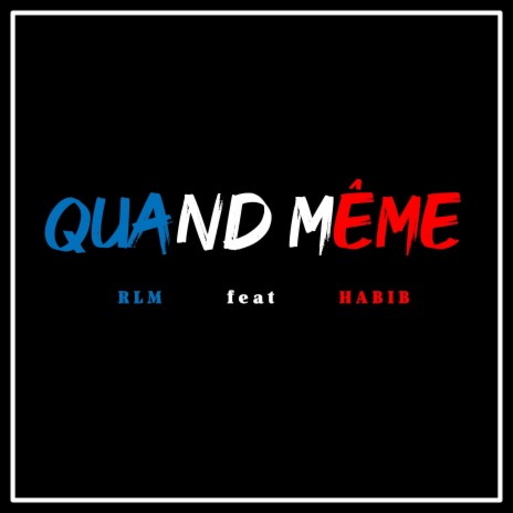 Quand même ft. Habib | Boomplay Music