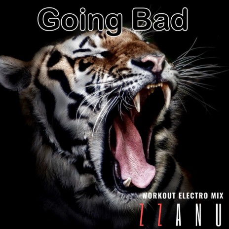 Going Bad (Workout Electro Mix) | Boomplay Music