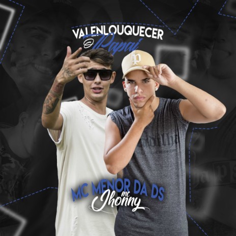 Vai Enlouquecer o Papai ft. MC Jhonny | Boomplay Music