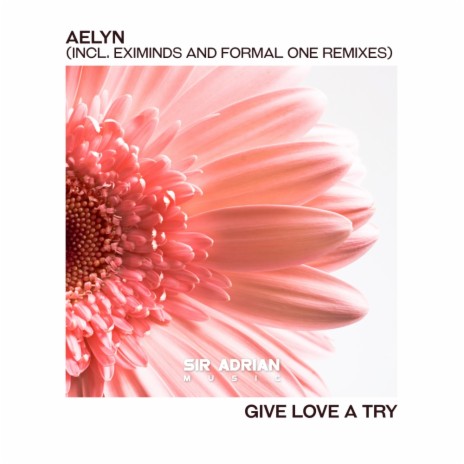 Give Love A Try (Eximinds Remix)