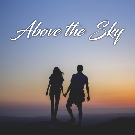 Above the Sky ft. Moa Ramberg | Boomplay Music