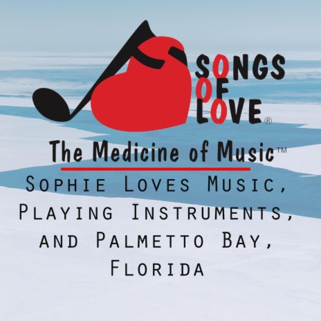 Sophie Loves Music, Playing Instruments, and Palmetto Bay, Florida